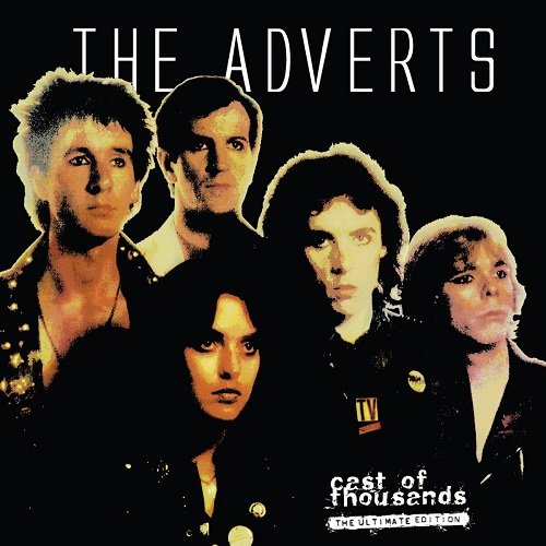 The Adverts - The Adverts - Cast of Thousands (The Ultimate Edition) (2010)