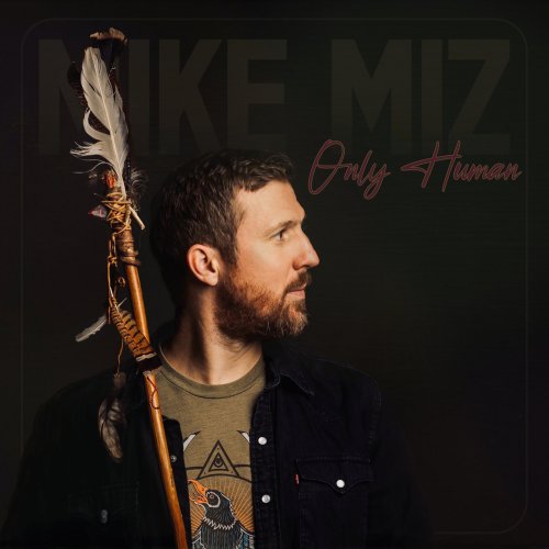 Mike Miz - Only Human (2023)