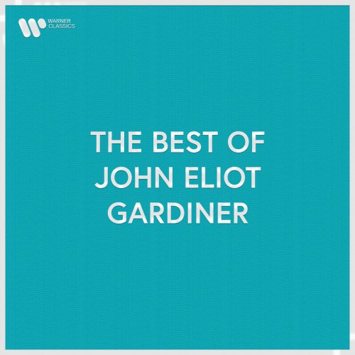 John Eliot Gardiner - The Best of John Eliot Gardiner (2023)