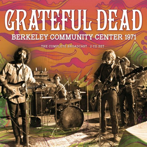 Grateful Dead - Berkeley Community Center 1971 (2023)