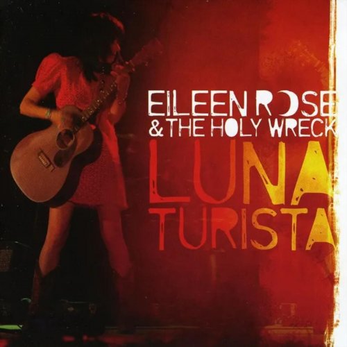 Eileen Rose & The Holy Wreck - Luna Turista (2023)