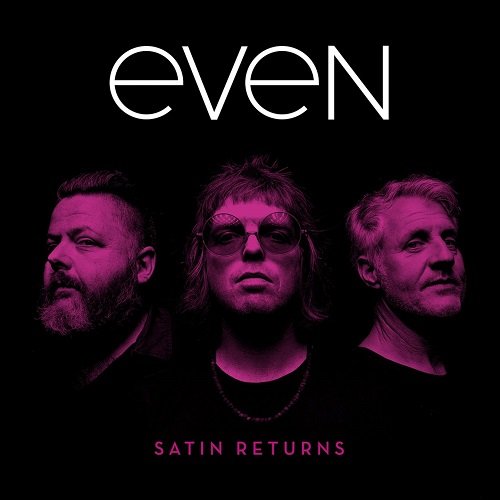 Even – Satin Returns (2018)