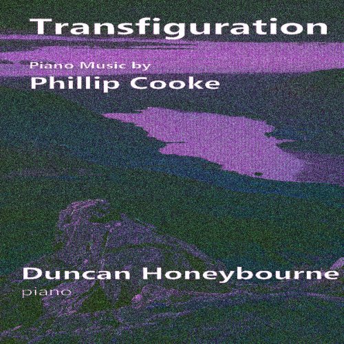 Duncan Honeybourne - Transfiguration: The Piano Music of Phillip Cooke (2023) Hi-Res