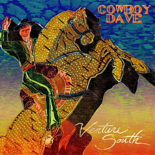 Cowboy Dave - Venture South (2023)