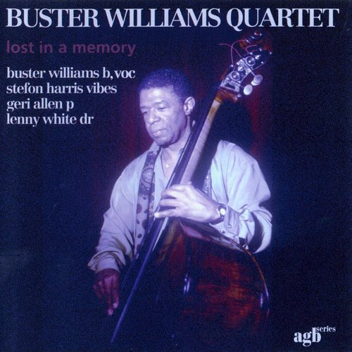 Buster Williams Quartet - Lost in a Memory (1999)