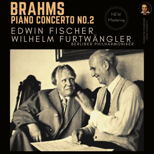 Edwin Fischer, Wilhelm Furtwängler, Berliner Philharmoniker - Brahms: Piano Concerto No. 2, Op. 83 by Edwin Fischer (2023) [Hi-Res]