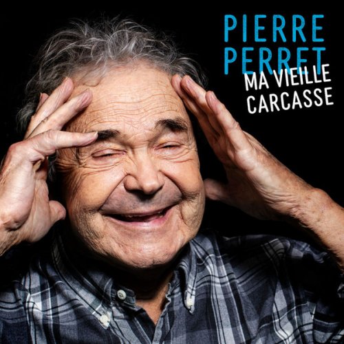 Pierre Perret - Ma vieille carcasse (2023)