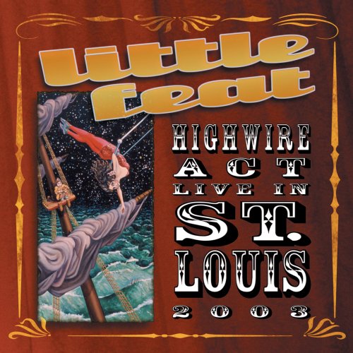 Little Feat - Highwire Act: Live in St. Louis (2CD) (2003)