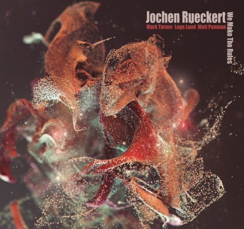 Jochen Rueckert - We Make The Rules (2014)