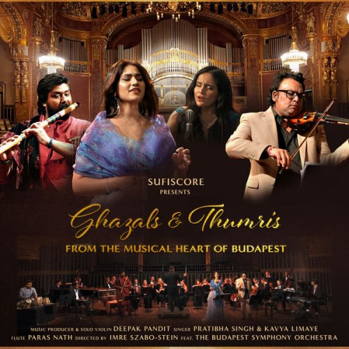 Pratibha Singh Baghel, Kavya Limaye, Deepak Pandit - Ghazals & Thumris From The Musical Heart of Budapest (2023) [Hi-Res]