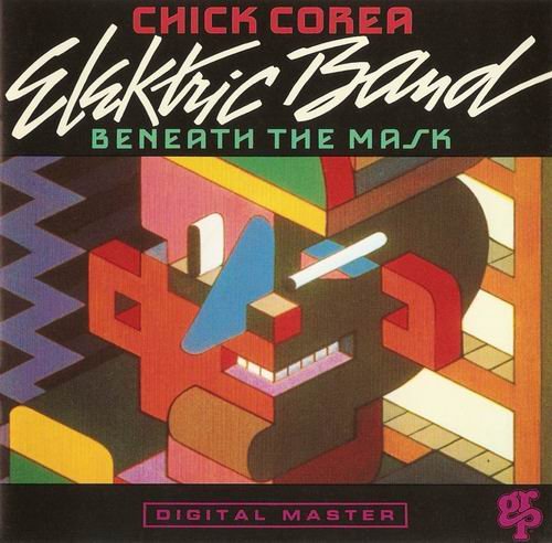 Chick Corea Elektric Band - Beneath The Mask (1991) CD Rip