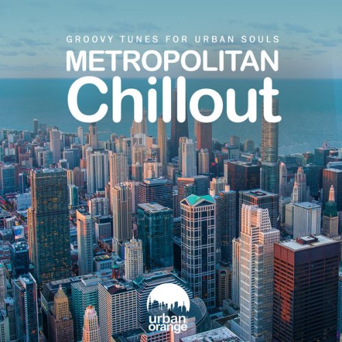 VA - Metropolitan Chillout: Groovy Tunes for Urban Souls (2023)
