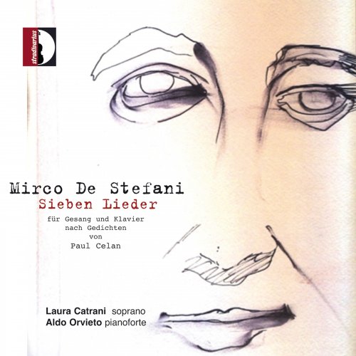 Laura Catrani - Mirco De Stefani: Sieben Lieder für Gesang und Klavier nach Gedichten von Paul Celan - Laura Catrani soprano - (2023) Hi-Res