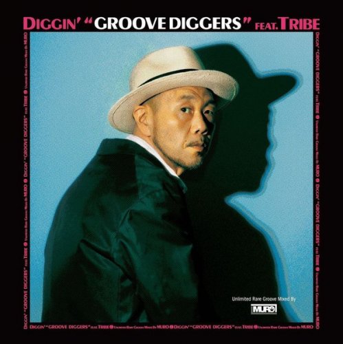 VA - DJ Muro: Diggin' "Groove Diggers" Feat. Tribe: Unlimited Rare Groove (2023)