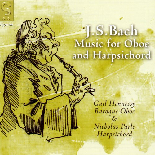 Gail Hennessy, Nicholas Parle - J.S. Bach: Music for Oboe and Harpsichord (2005)