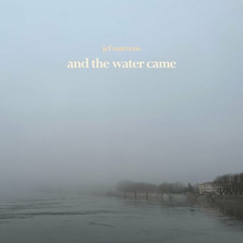 Jef Martens - And The Water Came (2023)