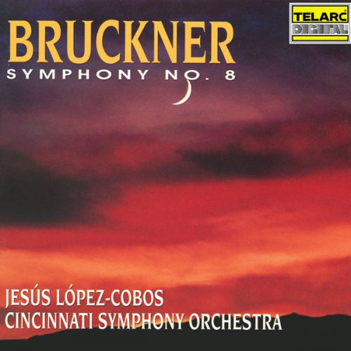 Jesús López-Cobos - Bruckner: Symphony No. 8 in C Minor, WAB 108 (1890 Version) (1993)