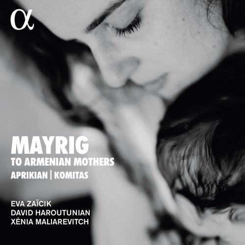 Eva Zaïcik, David Haroutunian, Xénia Maliarevitch - Mayrig: To Armenian Mothers (2023) [Hi-Res]