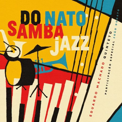 Eduardo Machado - Eduardo Machado Quinteto - Do Nato Samba Jazz (2023)