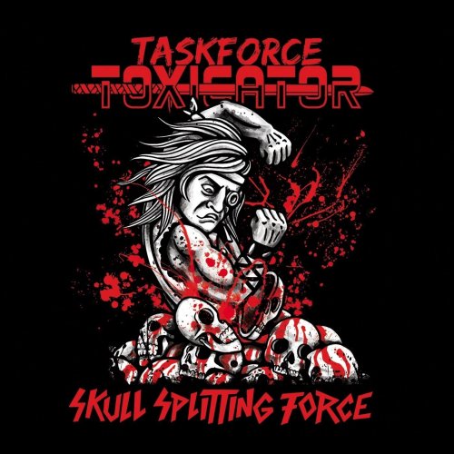 Taskforce Toxicator - Skull Splitting Force (2023)