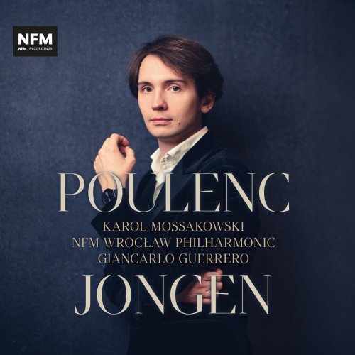 NFM Wrocław Philharmonic, Karol Mossakowski, Giancarlo Guerrero - Poulenc - Jongen (2023) [Hi-Res]