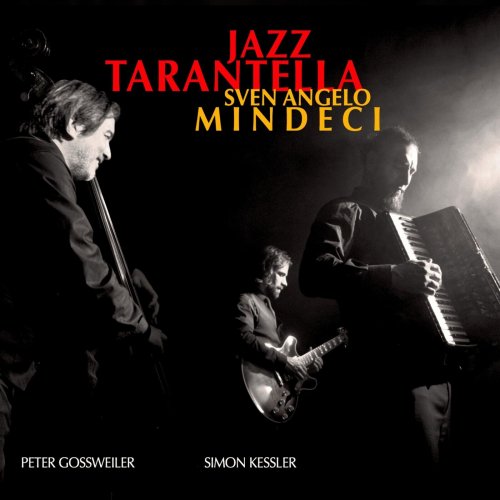 Sven Angelo Mindeci, Peter Nobuo Gossweiler & Simon Kessler - Jazz Tarantella (2023)