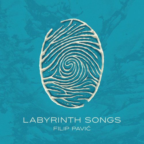 Filip Pavić - Labyrinth Songs (2022)