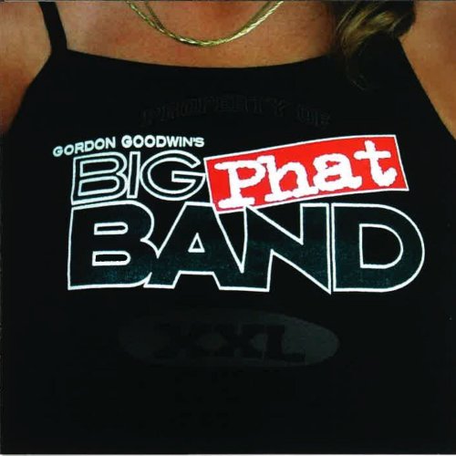 Gordon Goodwin's Big Phat Band - XXL (2023) [Hi-Res]