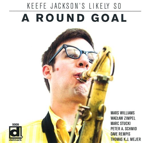 Keefe Jackson's Likely So - A Round Goal (2013)