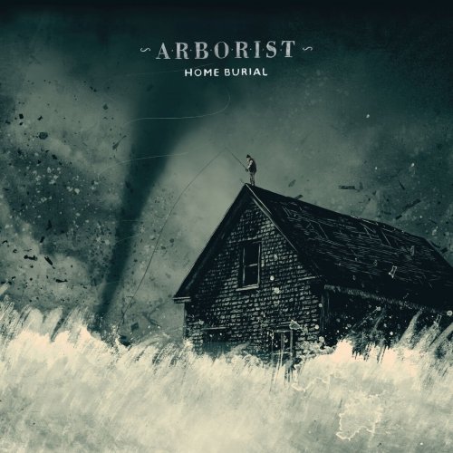 Arborist - Home Burial (2016)