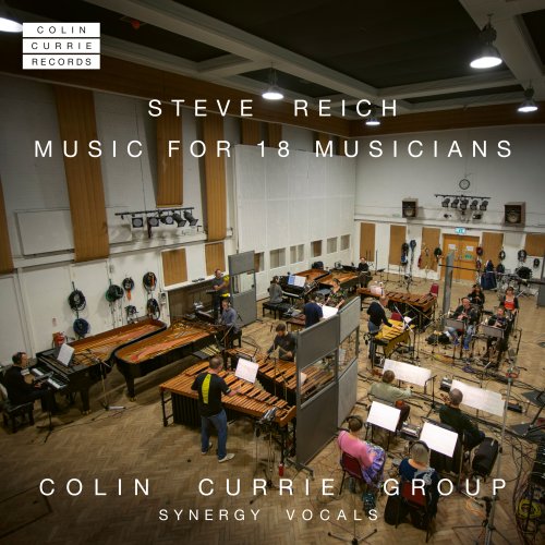 Colin Currie, Colin Currie Group, Synergy Vocals - Steve Reich: Music for 18 Musicians (2023) [Hi-Res]