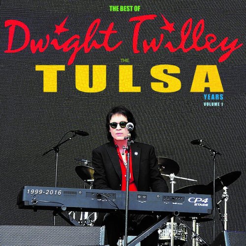 Dwight Twilley - The Best Of Dwight Twilley The Tulsa Years 1999-2016 Vol. 1 (2023)