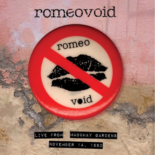 Romeo Void - Live From The Mabuhay Gardens: November 14, 1980 (2023)