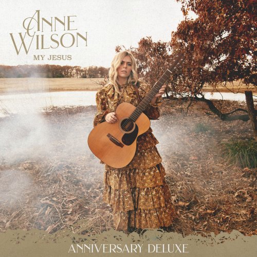 Anne Wilson - My Jesus (Anniversary Deluxe) (2023) Hi Res