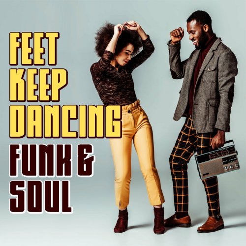 VA - Feet Keep Dancing: Funk & Soul (2023)