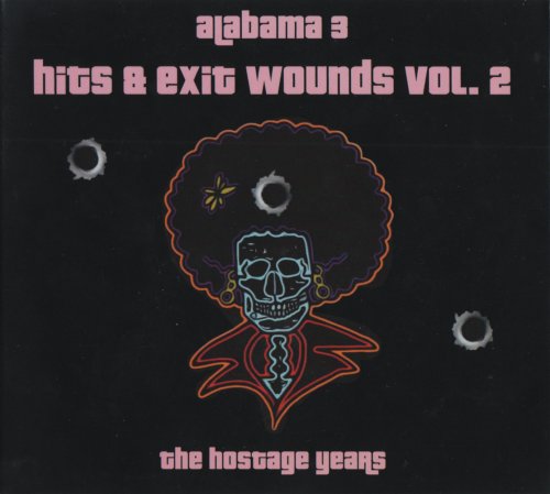 Alabama 3 - Hits & Exit Wounds Vol. 2 (2023)