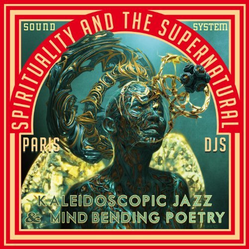 VA - Paris Djs Soundsystem - Spirituality and the Supernatural - Kaleidoscopic Jazz & Mind-Bending Poetry (2014)