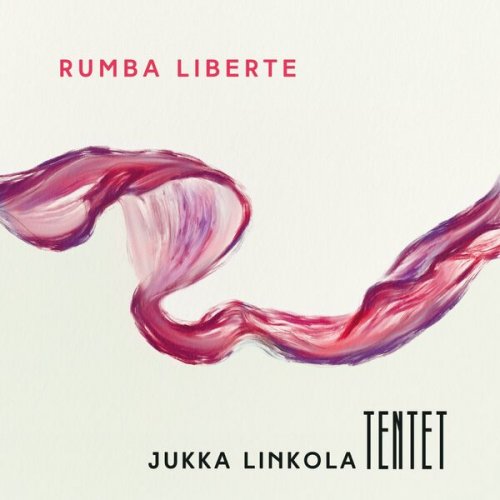 Jukka Linkola Tentet - Rumba Liberte (2023)