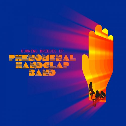 The Phenomenal Handclap Band - Burning Bridges EP (2023)