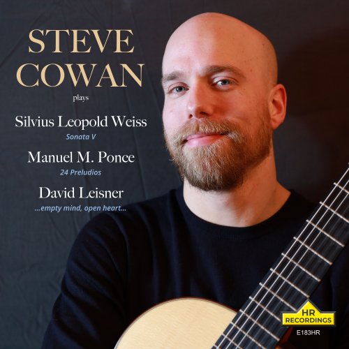 Steve Cowan - STEVE COWAN plays WEISS, PONCE, LEISNER (2023) [Hi-Res]