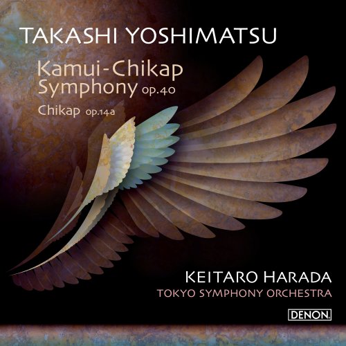 Keitaro Harada, Tokyo Symphony Orchestra - Kamui-Chikap Symphony Op. 40 / Chikap Op. 14a (2022) [Hi-Res]