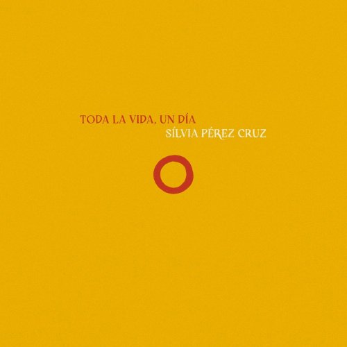 Sílvia Pérez Cruz - Toda la vida, un día (2023)