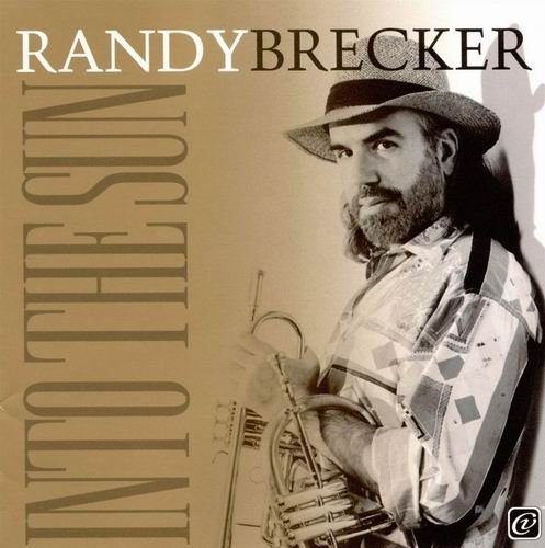 Randy Brecker - Into The Sun (1997) CD Rip