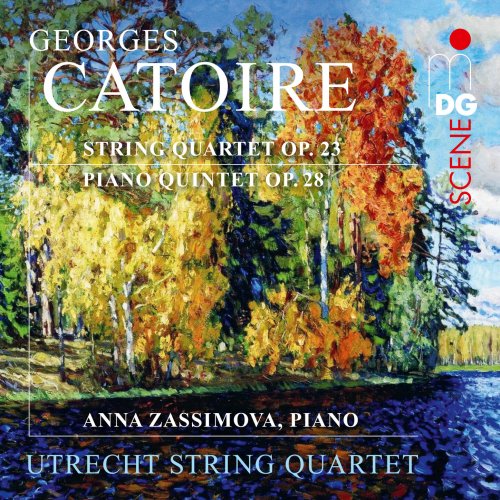 Utrecht String Quartet, Anna Zassimova - Catoire: String Quartet, Op. 23 & Piano Quintet, Op. 28 (2023)