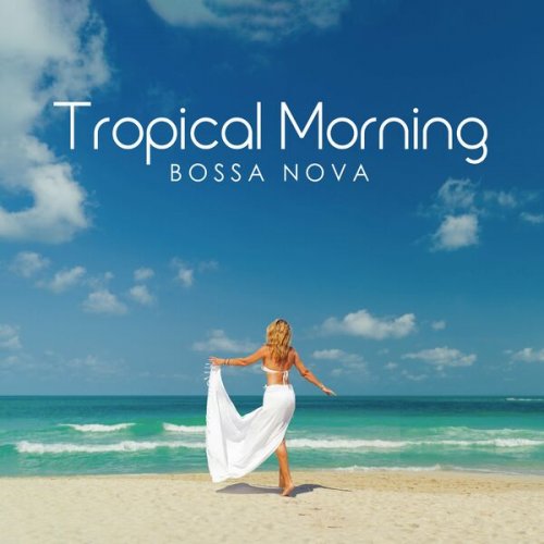 Bosanova Brasilero - Tropical Morning Bossa Nova: Music for Morning and Good Mood (2023)