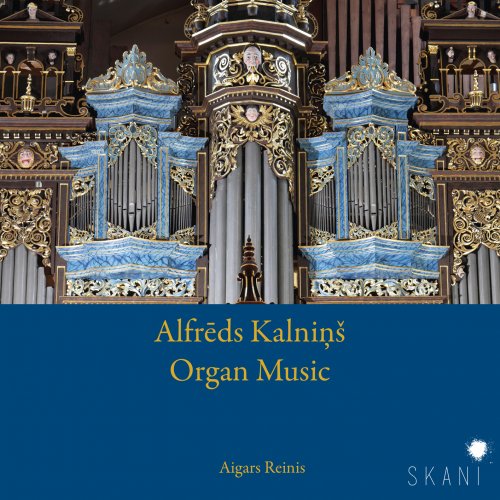 Aigars Reinis - Alfrēds Kalniņš: Organ Music (2023) [Hi-Res]