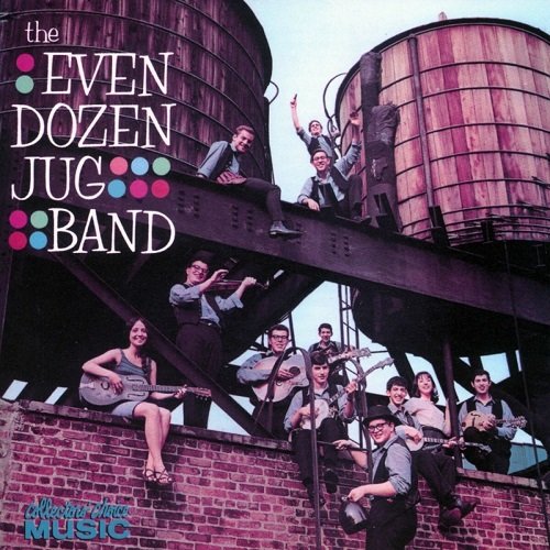 Even Dozen Jug Band - The Even Dozen Jug Band (Reissue) (1964/2004)