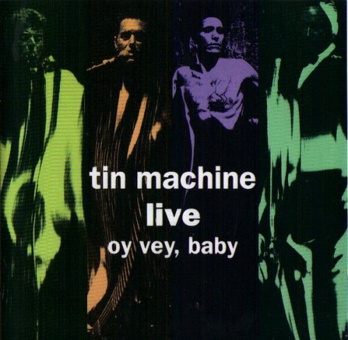 Tin Machine (David Bowie) - Live. Oy Vey, Baby (1992)