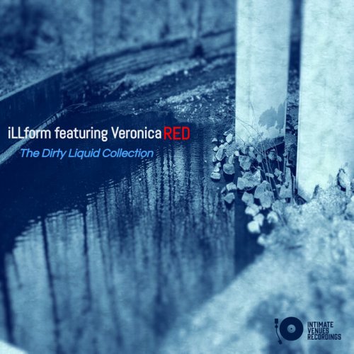 Illform feat. Veronica Red - The Dirty Liquid Collection (2023)