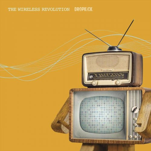 Dropkick - The Wireless Revolution (2023)